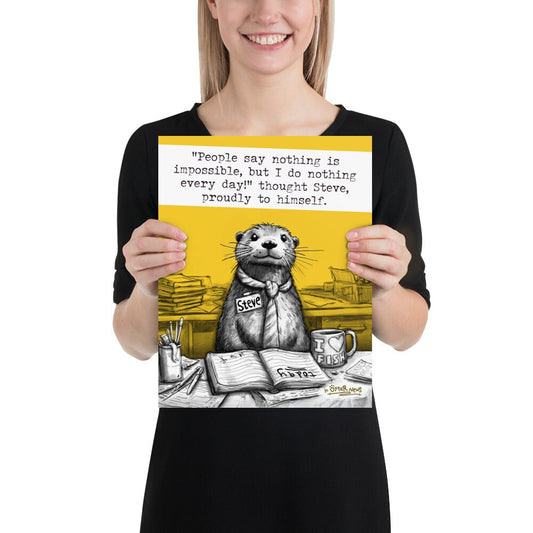 Doing Nothing Steve otter print, 11x14 inch size held up