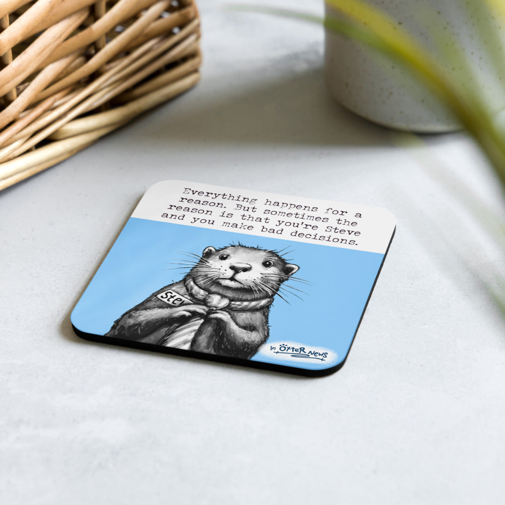 Bad Decisions Steve otter coaster on a table