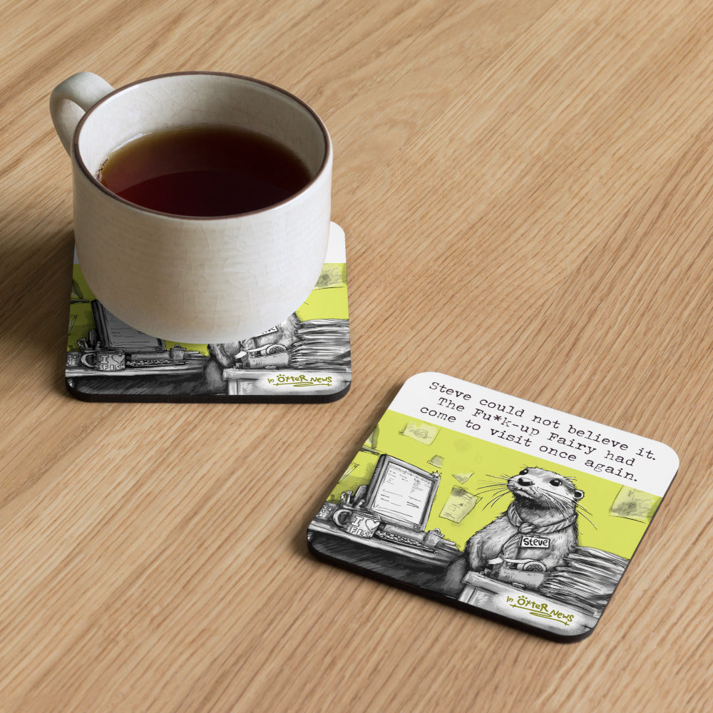 The Fu*k-Up Fairy Steve otter coaster at home