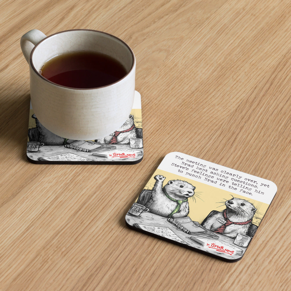 The Meeting Is Over Steve otter coaster at home