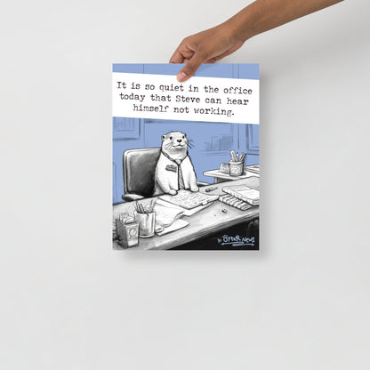 Quiet, Steve Is Working Steve otter art print, photo 4