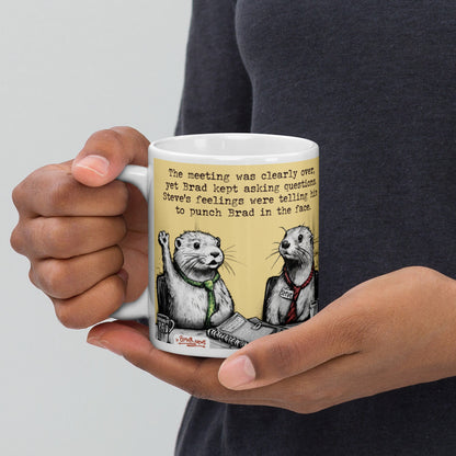 Holding The Meeting Is Over otter mug