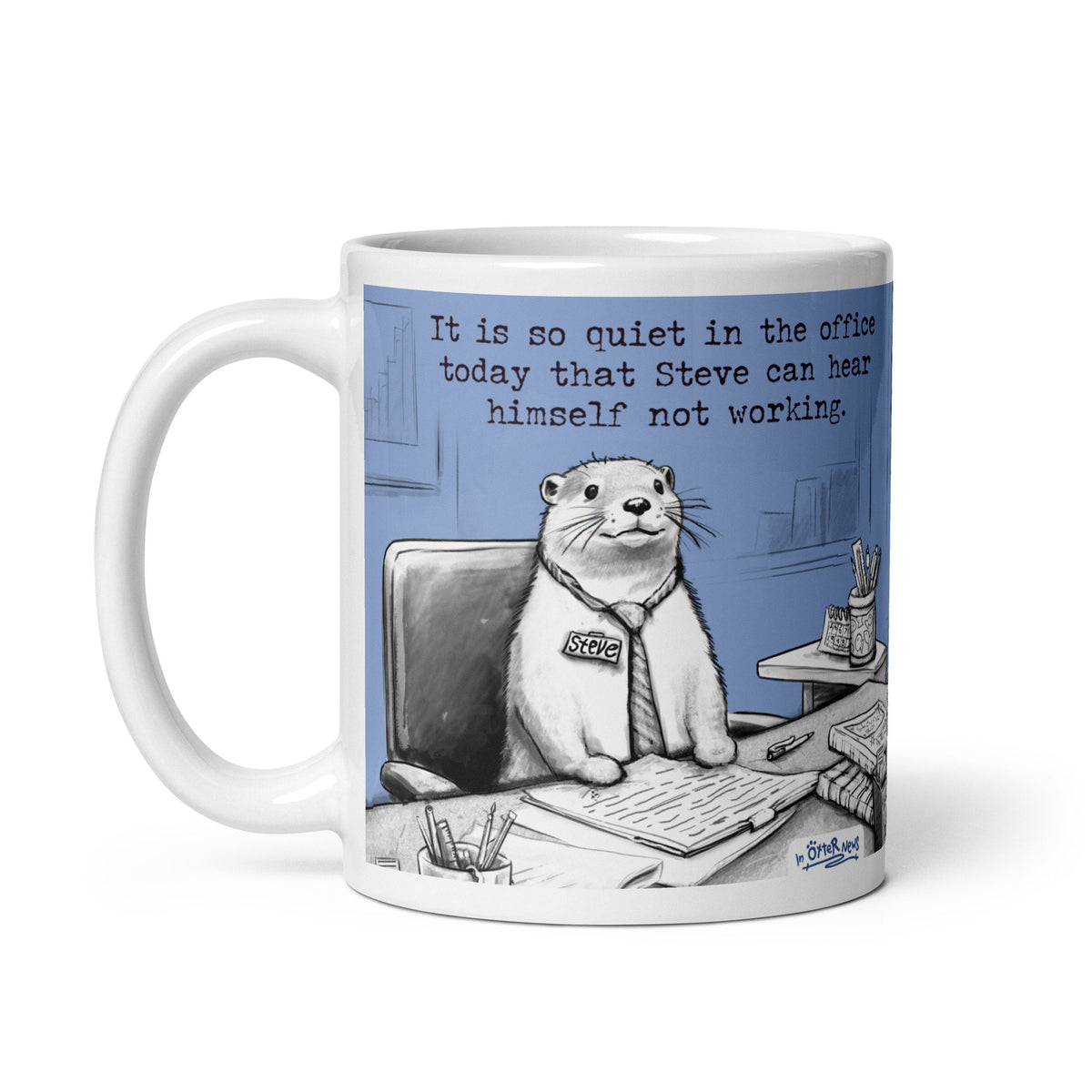Quiet, Steve Is Working mug on white