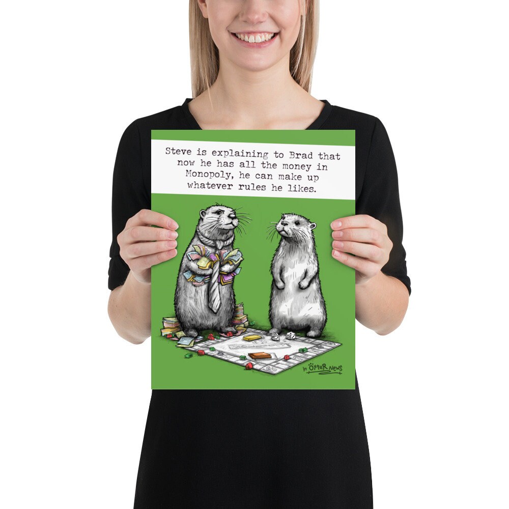 Monopoly Steve otter print, 11x14 inch size held up