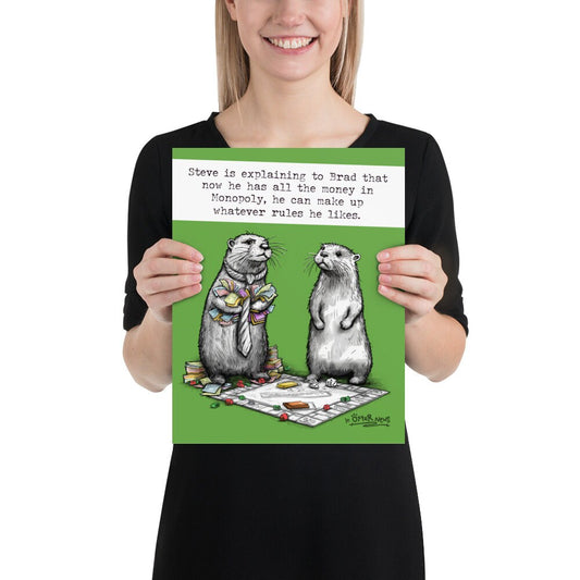 Monopoly Steve otter print, 11x14 inch size held up