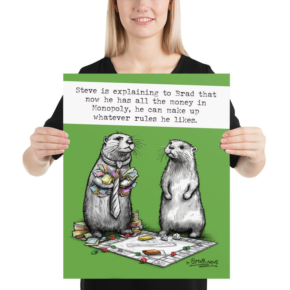 Monopoly Steve otter print, 16x20 inch size held up