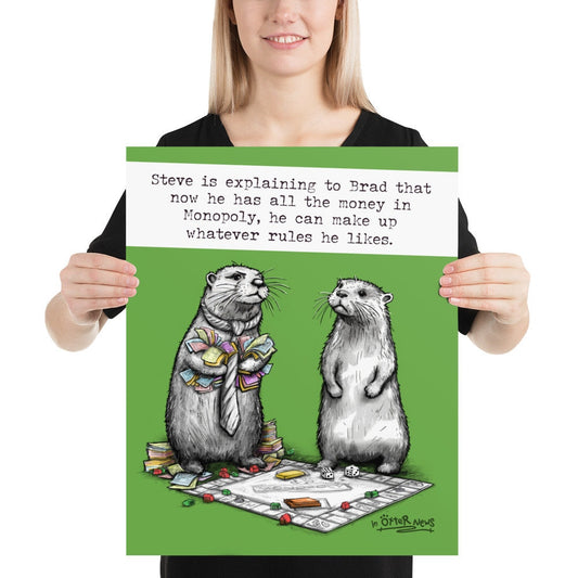 Monopoly Steve otter print, 16x20 inch size held up