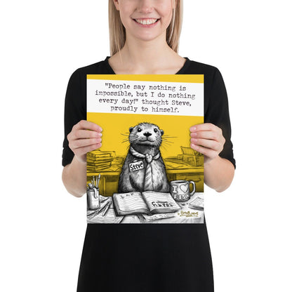 Doing Nothing Steve otter print, 11x14 inch size held up