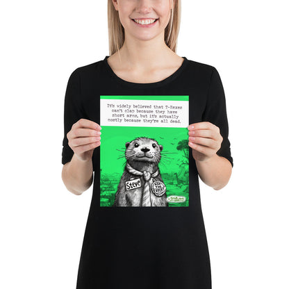 T-Rex Steve otter print, 8x10 inch size held up