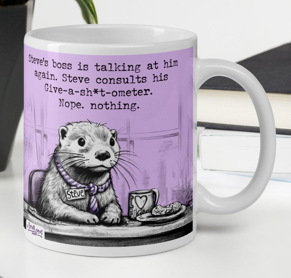 Give-a-sh*t-ometer otter mug, 11 oz, with a plant and books: Steve's boss is talking at him again