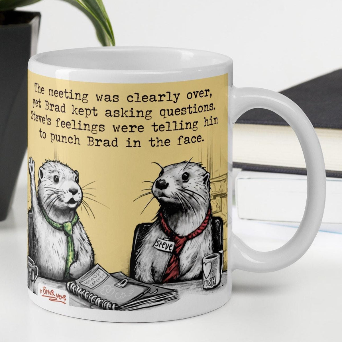 The Meeting Is Over otter mug, 11 oz, with a plant and books: Steve and Brad in a meeting