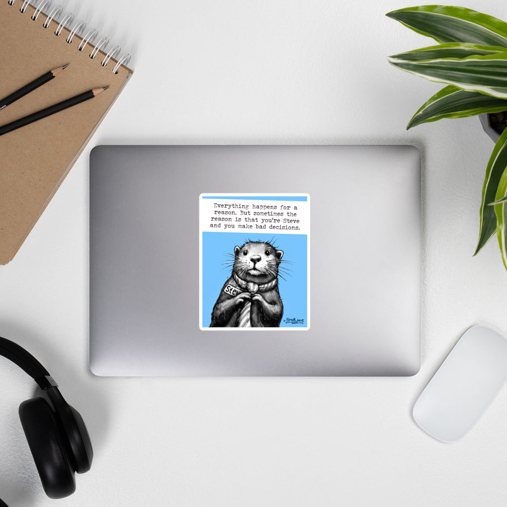 Bad Decisions Steve otter sticker