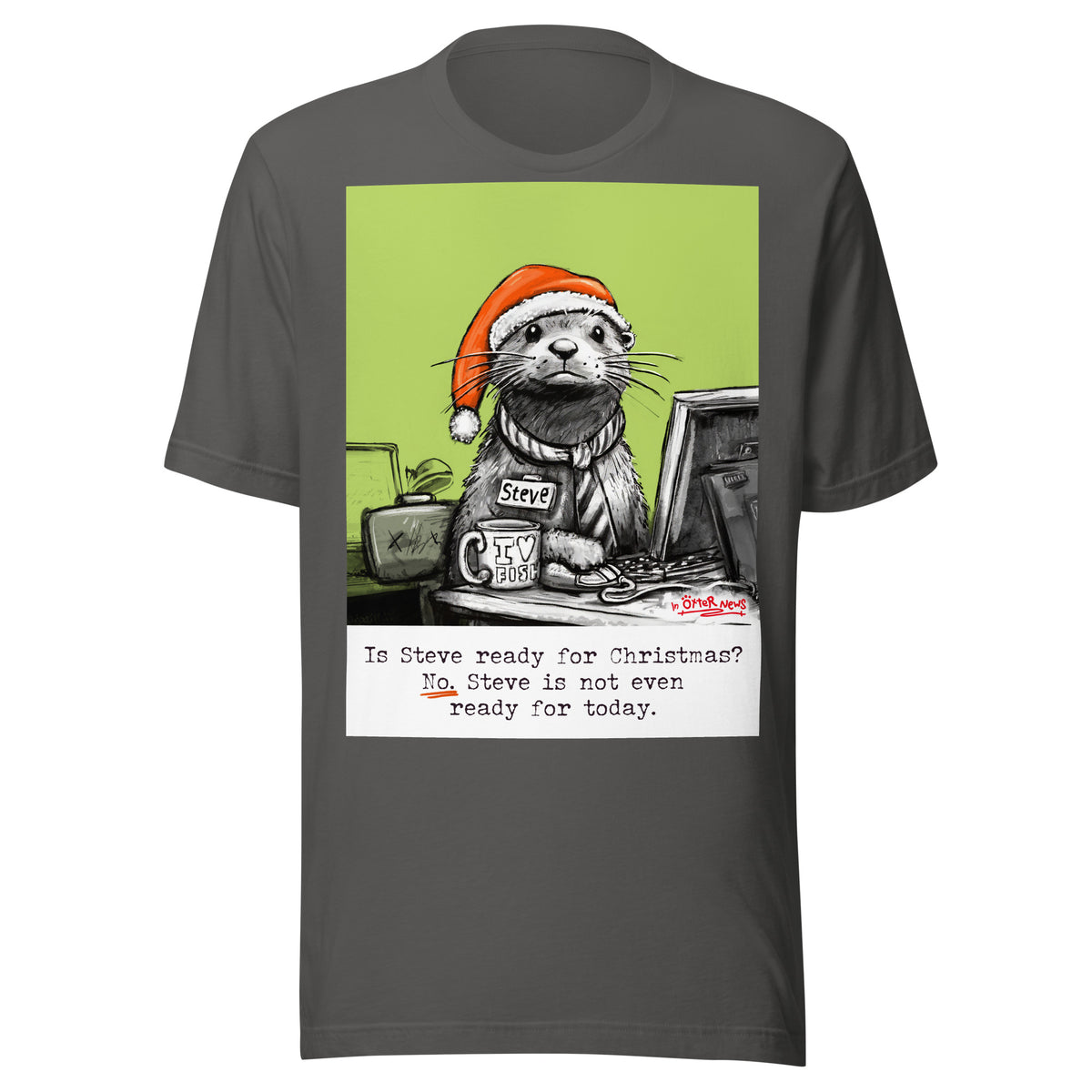 Ready For Christmas Steve otter t-shirt in Asphalt