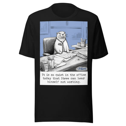 Quiet, Steve Is Working otter t-shirt in Black