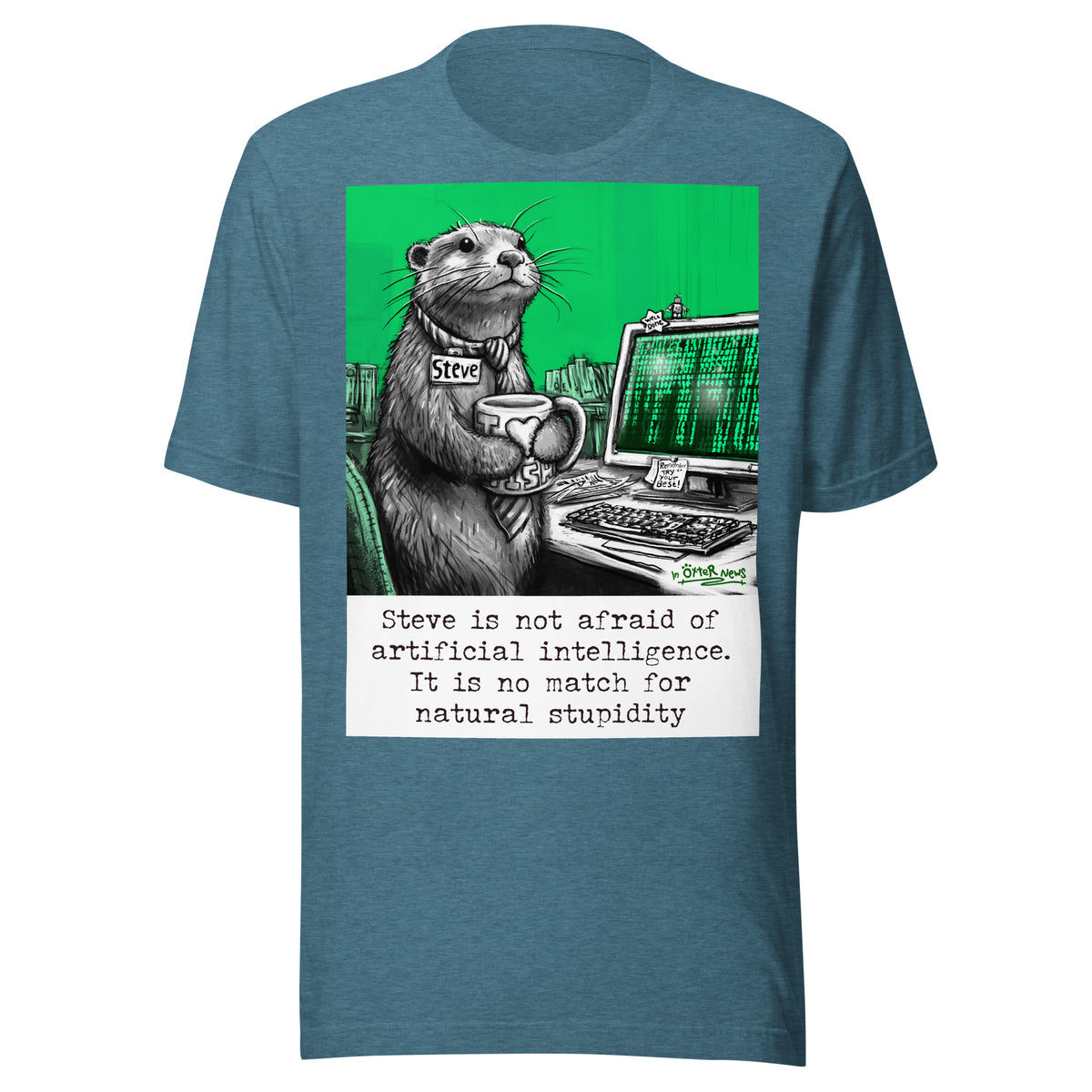 Artificial Intelligence Steve otter t-shirt in Heather Deep Teal