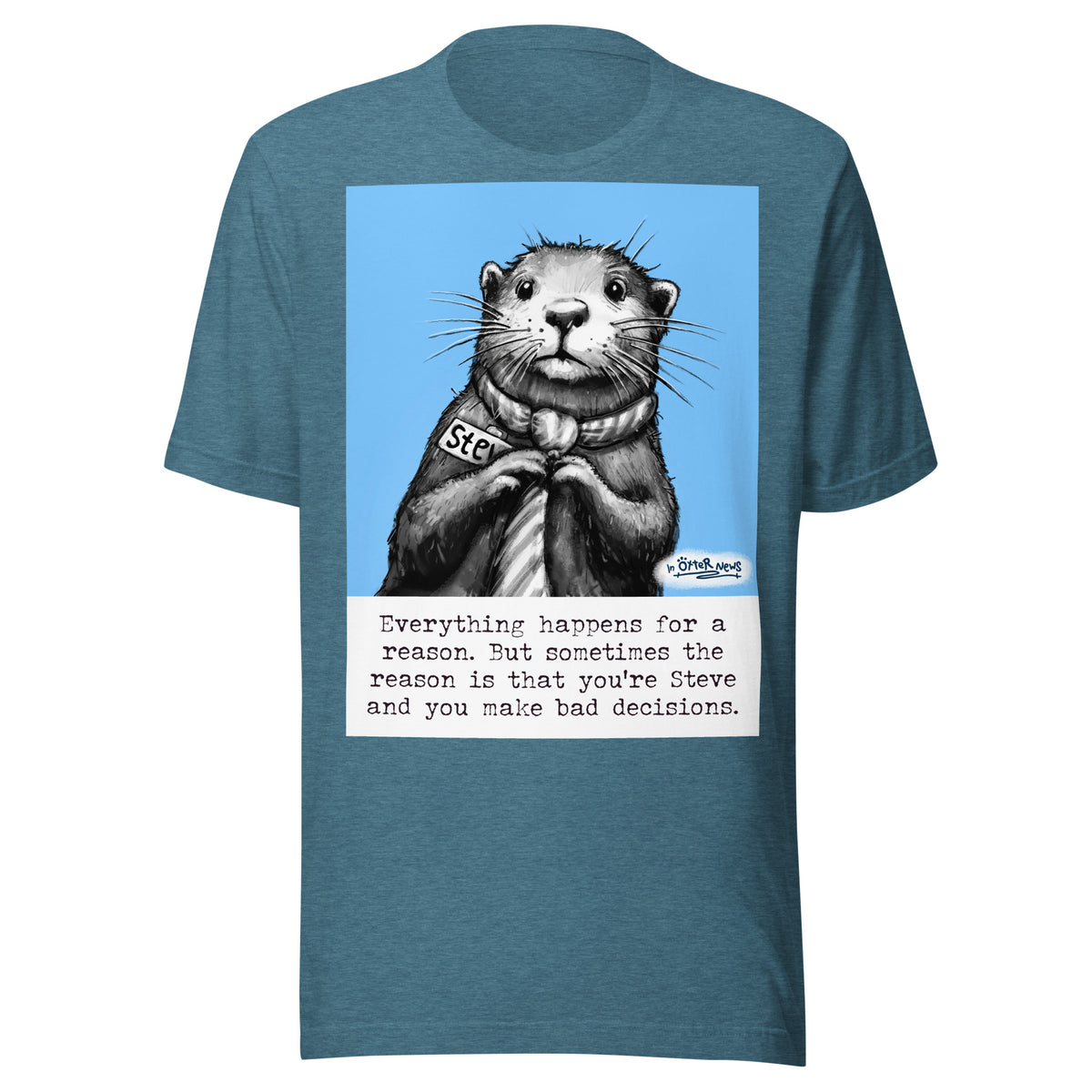 Bad Decisions Steve otter t-shirt in Heather Deep Teal