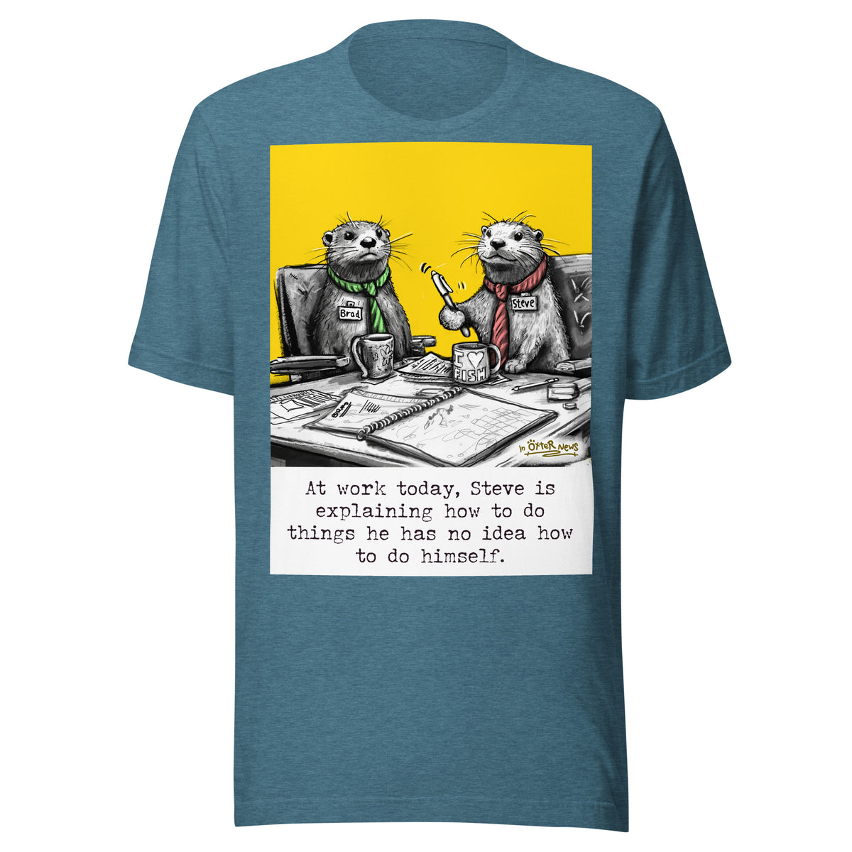 Steve Explains otter t-shirt in Heather Deep Teal