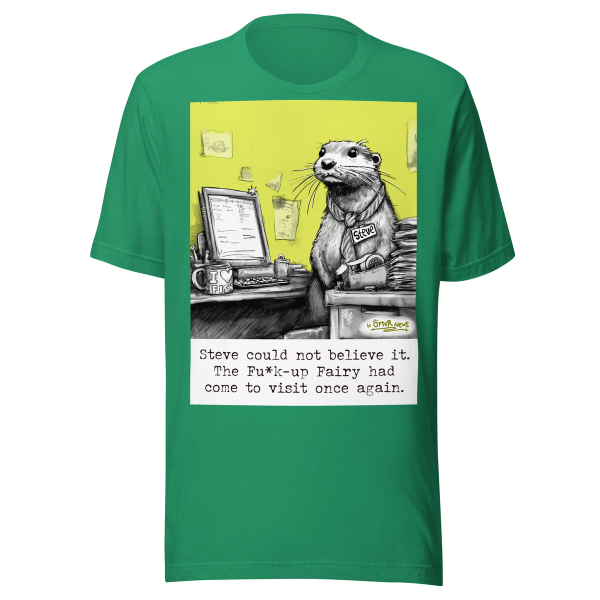 The Fu*k-Up Fairy Steve otter t-shirt in Kelly