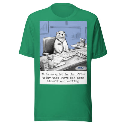 Quiet, Steve Is Working otter t-shirt in Kelly