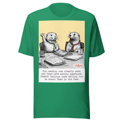 The Meeting Is Over Steve otter t-shirt in Kelly
