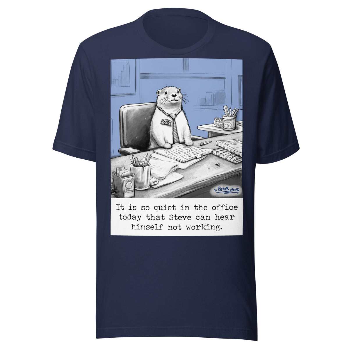 Quiet, Steve Is Working otter t-shirt in Navy