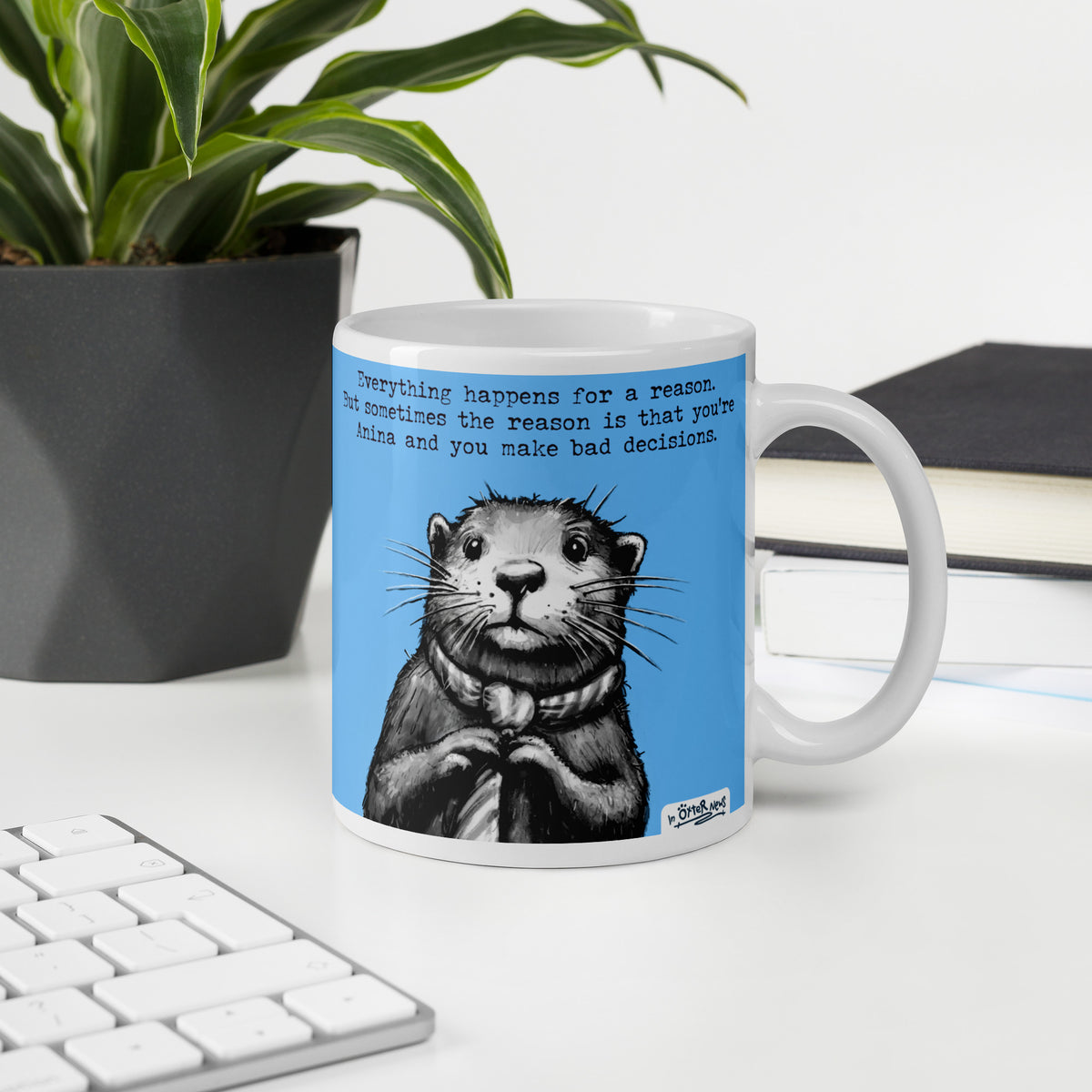 Custom name otter mug, Bad Decisions, made with the name Anina in place of Steve
